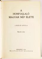 László Gyula: A honfoglaló magyar nép élete. Bp., 1944, Magyar Élet. 512p. REPRINT! Egészvászon köté...