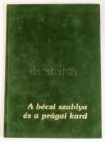 Fodor István: A bécsi szablya és a prágai kard. Szeged, 2000, Agapé. 31p. Kiadói plüss kötés, kissé ...