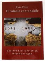 Bocz Péter: Elrabolt esztendők. Pestről kitelepítettek Hajdúdorogon. Prof. Dr. Fodor István (1943-20...