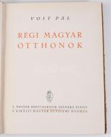 Voit Pál: Régi magyar otthonok. Bp., [1943], Kir. M. Egyetemi Nyomda, 319+(1) p. Első kiadás. Gazdag...