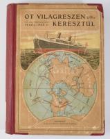 Sebők Imre: Öt világrészen keresztül. Bp., 1911., Szent-István-Társulat, 1 t.+516+1 p. Fekete-fehér ...