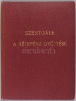 Szentgáli Károly: A régipénz gyűjtése. Bp., Singer és Wolfner. 64p. Ex libris-szel. Egészvászon köté...