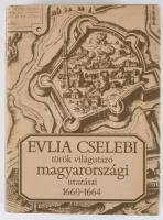 Evlia Cselebi török világutazó magyarországi utazásai. 1660-1664. Bp., 1985, Gondolat, 622+2 p. 2. k...