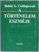 Robin G. Collingwood: A történelem eszméje. Kelemen János előszavával. Ford.: Orthmayr Imre. Bp., 19...