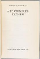 Robin G. Collingwood: A történelem eszméje. Kelemen János előszavával. Ford.: Orthmayr Imre. Bp., 19...