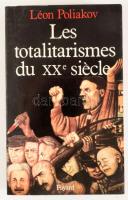León Poliakov: Les totalitarismes du XXe si?cle. 1987, Fayard. 377p. Kiadói papírkötés, jó állapotba...