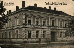 Bród, Nagyrév, Slavonski Brod, Brod na Savi; Kotarski Sud / Bezirksgericht / Járásbíróság / district...