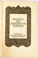 Wells, H. G.: Die Zukunft in Amerika. Jena, 1911, Eigen Diederichs. 223p. Kiadói kartonált kötés, fe...