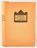 Wells, H. G.: Die Zukunft in Amerika. Jena, 1911, Eigen Diederichs. 223p. Kiadói kartonált kötés, fe...