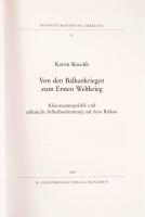 Boeckh, Katrin: Von den Balkankriegen zum Ersten Weltkrieg. München, 1996, R. Oldenbourg. 418p. Kiad...