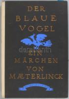 Maeterlinck, Maurice: Der bleue Vogel. Ein Märchenspiel in zwölf Bildern. Berlin, 1920, Erich Reiss....