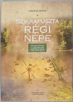 Lisztes János: Szikrapuszta régi népe. Szemelvények Lakitelek történelméből. Lakitelek, 2018, Antoló...