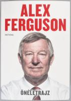 Alex Ferguson: Önéletrajz. Bp., 2013, Partvonal. Első magyar kiadás. Kiadói papírkötés