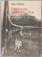 Bak Mihály: Orvosok - sebesültek. Kórházvonaton a Dontól Dániáig. Bp., 1987, szerző, 111+[1] p.+ 16 ...