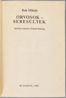 Bak Mihály: Orvosok - sebesültek. Kórházvonaton a Dontól Dániáig. Bp., 1987, szerző, 111+[1] p.+ 16 ...