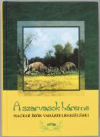 A szarvasok háreme. Magyar írók vadászelbeszélései. Vál. és szerk.: Hunyadi Csaba Zsolt. Szeged, 200...