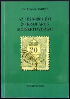 Dr. Lovász András: Az 1876-1881 évi 20 krajcáros metszetjavításai, dedikálva (Budapest, 2002)