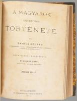 [Sayous, Édouard (1842-1898)] Sayous Eduárd: A magyarok egyetemes története. Ford.: Molnár Antal. I-...