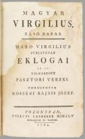 [Vergilius Maro, Publius]: Magyar Virgilius. Első darab. Máro Virgilius Publiusnak eklogái az az: vá...