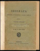 Veres József: Orosháza. Történeti és statisztikai adatok alapján ismerteti - - . Orosházán, 1886, Ve...