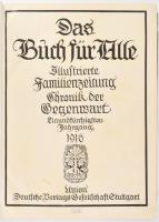 Das Buch für Alle. Illustrierte Familienzeitung. Chronik der Gegenwart. 51. Jahrgang, Stuttgart. 191...