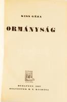 Kiss Géza: Ormányság. Bp., 1937, Sylvester, 425 p. + 8 (fekete-fehér fotók) t. + 1 (kihajtható térké...