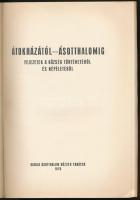 Juhász Antal - Szécsi György (szerk.): Átokházától - Ásotthalomig. Fejezetek a község történetéből é...