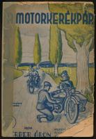 Kerber Áron: A motorkerékpár szerkezete és vezetése. Összefoglaló vizsgakérdések. Bp. é.n. (1940 kör...