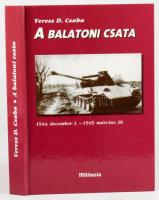 Veress D. Csaba: A balatoni csata. 1944. december 1. - 1945. március 30. Bp., 2000, Militaria. 367p....