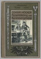 Höcker, Oskar: Husarenkönig und Kürassiergeneral. (Aus dem Feld- und Lagerleben der Soldaten des Alt...
