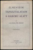 Mailáth József, gróf: Élményeim és tapasztalataim a háború alatt. I. kötet. Bp., 1928, MTA, 164+[4] ...