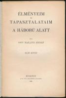 Mailáth József, gróf: Élményeim és tapasztalataim a háború alatt. I. kötet. Bp., 1928, MTA, 164+[4] ...