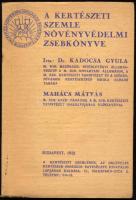 Kadocsa Gyula: A Kertészeti Szemle növényvédelmi zsebkönyve. Mahács Mátyás előszavával. Bp., 1932, K...