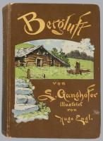 Ganghofer, Ludwig: Bergluft Hochlandsgeschichten. mit Illustrationen von Hugo Engl Adolf Bonz Verlag...
