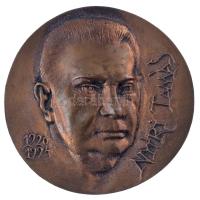 DN "Nyíri Tamás 1920-1994" egyoldalas, öntött bronz emlékérem (~75mm) T:AU