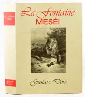 La Fontaine meséi. Teljes magyar kiadás. Gustav Doré háromszáz illusztrációjával. Bp., 1993., Kossut...