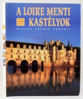 Milena Ercole Pozzoli: A Loire menti kastélyok. Ford.: Király Erzsébet. A világ legszebb helyei. [Bp...