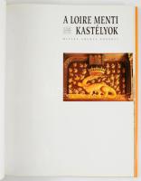 Milena Ercole Pozzoli: A Loire menti kastélyok. Ford.: Király Erzsébet. A világ legszebb helyei. [Bp...