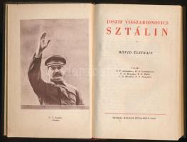 Joszif Visszarionovics Sztálin. Rövid életrajz. Bp., 1949, Szikra. Fekete-fehér képekkel illusztrálv...