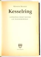 2 db könyv: Kenneth Macksey: Kesselring. A stratégia német mestere a II. világháborúban. Debrecen, 2...