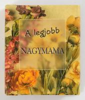 A legjobb nagymama. Idézete könyvecske. (Minikönyv.) H.n., 2003, History &amp; Heraldry Ltd. Kia...