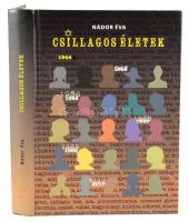Nádor Éva: Csillagos életek. Bp., 2017. 383p. Kiadói kartonált kötés, jó állapotban