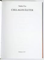 Nádor Éva: Csillagos életek. Bp., 2017. 383p. Kiadói kartonált kötés, jó állapotban