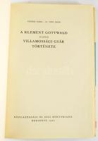 Szekeres József - Dr. Tóth Árpád: A Kelement Gottwald (Ganz) Villamossági Gyár története. Bp., 1962,...