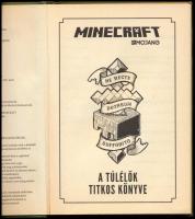 Minecraft Mojang. Ne recte deorsum suffodito. A túlélők titkos könyve. 2016. 110p. Kiadói kartonált ...