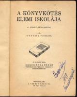 Mentsik Ferenc: A könyvkötés elemi iskolája. Bp., 1932, Szerző. 80p. Kiadói papírkötés, gerinc sérül...