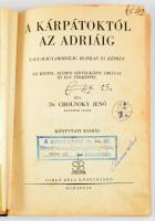 Dr. Cholnoky Jenő: A Kárpátoktól az Adriáig. Nagy-Magyarország írásban és képben. Bp., Somló Béla Kö...
