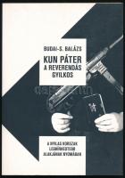 Budai-S. Balázs: Kun Páter. A reverendás gyilkos. 2016, MPB Hungary. 139p. Kiadói papírkötés, jó áll...