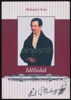 Maderspach Kinga: Időhidak. Maderspach Károly élete és a Maderspach család története a 13. századtól...