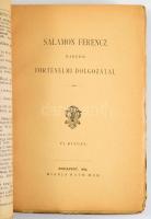 Salamon Ferencz kisebb történelmi dolgozatai. Bp., 1889, Ráth Mór, VII+(1)+430+(2) p. Új kiadás. Kia...